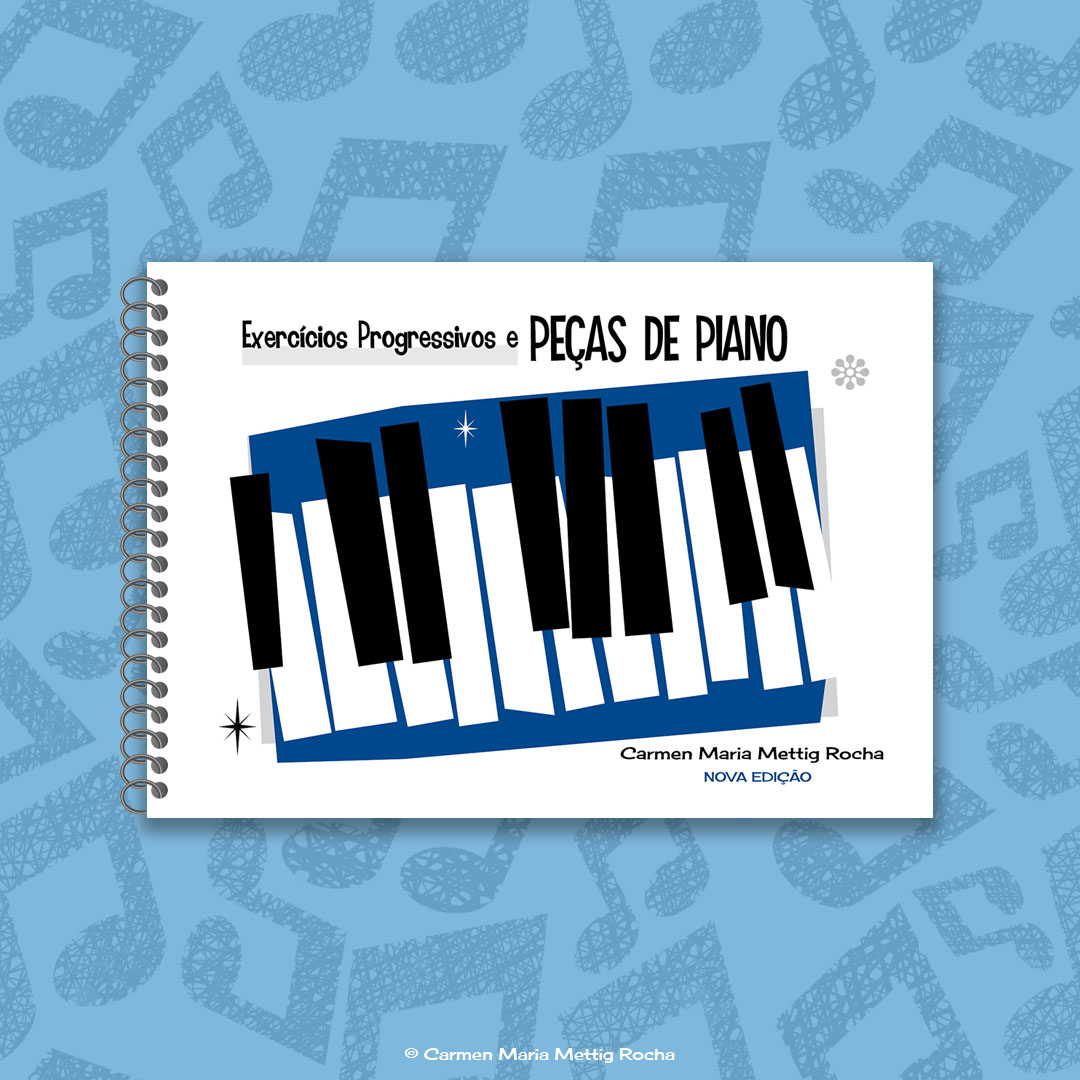 Exercícios Progressivos e Peças de Piano - Carmen Mettig Rocha